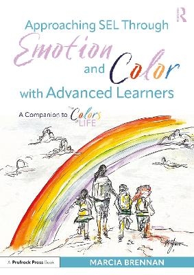 Approaching SEL Through Emotion and Color with Advanced Learners - Marcia Brennan