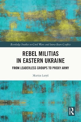 Rebel Militias in Eastern Ukraine - Martin Laryš