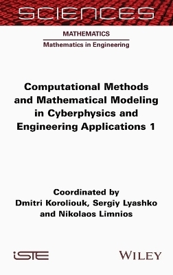 Computational Methods and Mathematical Modeling in Cyberphysics and Engineering Applications 1 - 