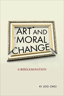 Art and Moral Change - Ki Joo Choi