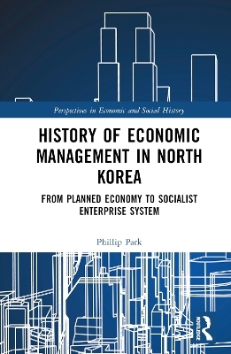 History of Economic Management in North Korea - Phillip H. Park