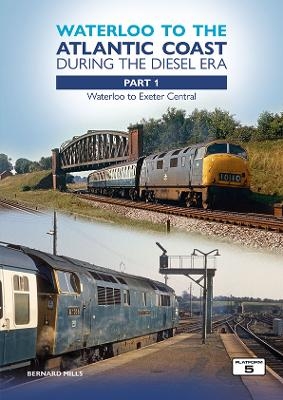 Waterloo to the Atlantic Coast During the Diesel Era Part 1 - Bernard Mills