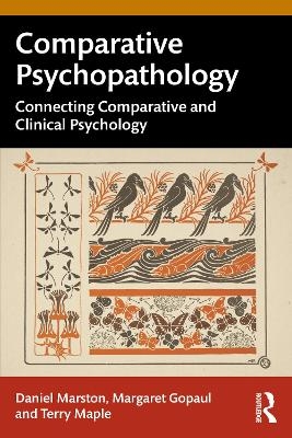 Comparative Psychopathology - Daniel Marston, Margaret Gopaul, Terry Maple