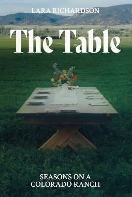 The Table - Lara Richardson