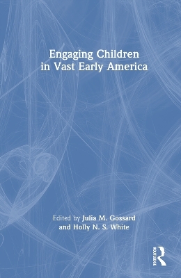 Engaging Children in Vast Early America - 