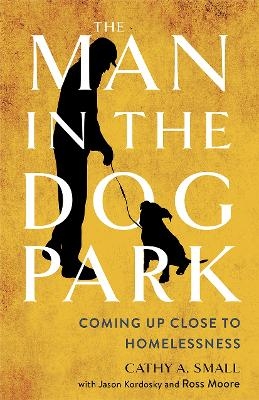 The Man in the Dog Park - Cathy A. Small