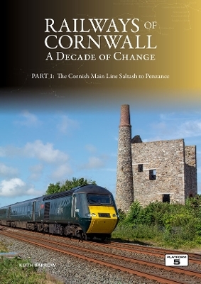 Railways of Cornwall: A Decade of Change Part 1 - Keith Barrow