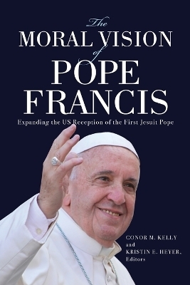 The Moral Vision of Pope Francis - 