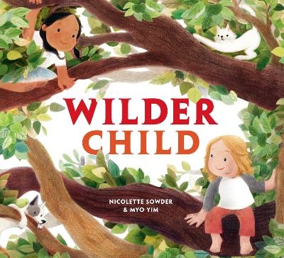 Wilder Child - Nicolette Sowder, Myo Yim