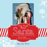 Truth About Santa -  Mary Kay Worth