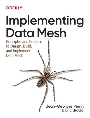 Implementing data mesh - Jean-Georges Perrin, Eric Broda