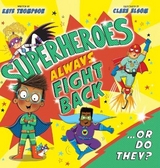 Superheroes Always Fight Back... Or Do They? (UK) - Thompson, Kate