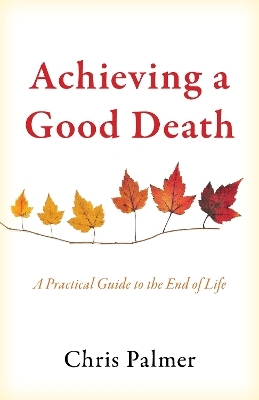 Achieving a Good Death - Chris Palmer