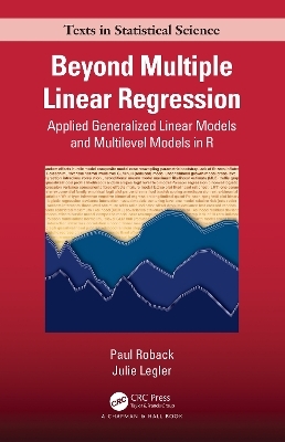 Beyond Multiple Linear Regression - Paul Roback, Julie Legler