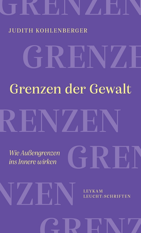 Grenzen der Gewalt - Judith Kohlenberger