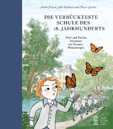 Die verrückteste Schule des 18. Jahrhunderts - Anette Froesch, Silke Wallstein