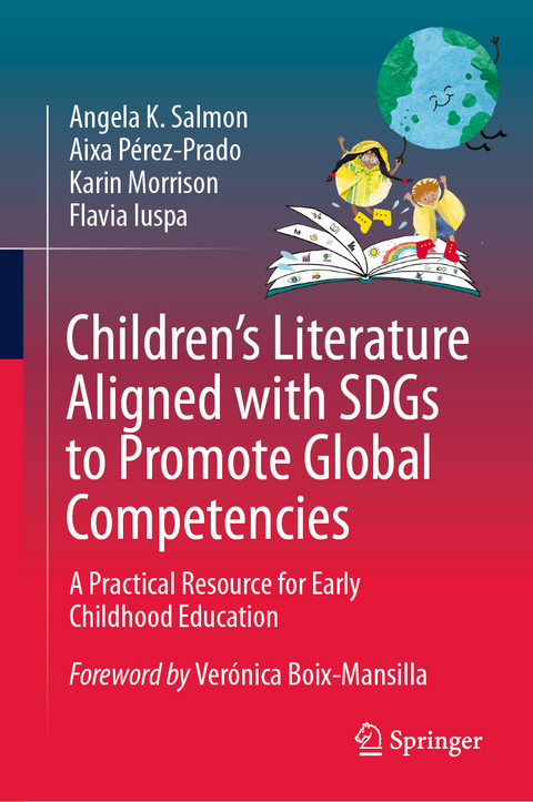 Children’s Literature Aligned with SDGs to Promote Global Competencies - Angela K. Salmon, Aixa Pérez-Prado, Karin Morrison, Flavia Iuspa