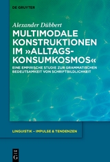 Multimodale Konstruktionen im „Alltagskonsumkosmos“ - Alexander Dübbert