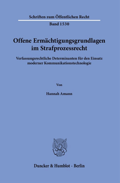 Offene Ermächtigungsgrundlagen im Strafprozessrecht. - Hannah Amann