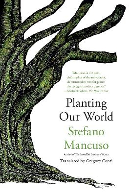 Planting Our World - Stefano Mancuso, Gregory Conti