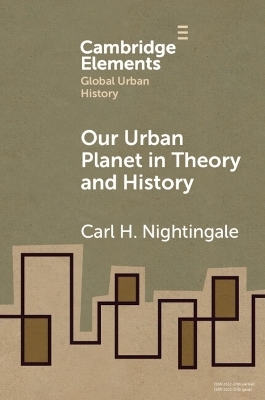 Our Urban Planet in Theory and History - Carl Nightingale