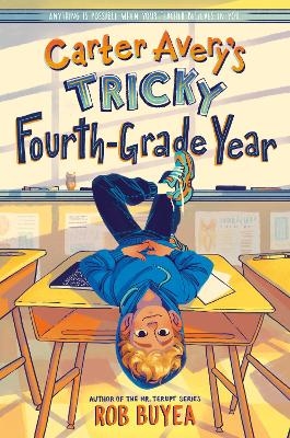 Carter Avery's Tricky Fourth-Grade Year - Rob Buyea