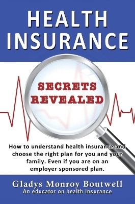 Health Insurance Secrets Revealed - Gladys Boutwell