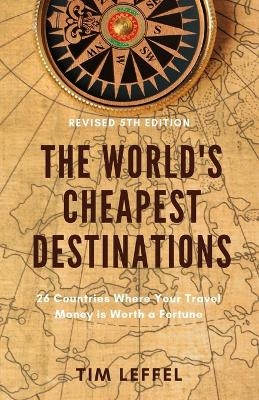 The World's Cheapest Destinations - Tim Leffel