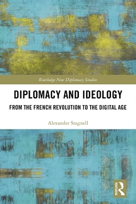 Diplomacy and Ideology - Alexander Stagnell