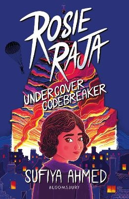 Rosie Raja: Undercover Codebreaker - Sufiya Ahmed