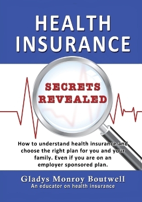 Health Insurance Secrets Revealed - Gladys Boutwell