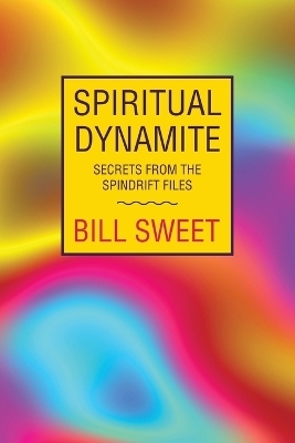 Spiritual Dynamite - Bill Sweet