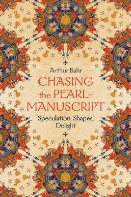 Chasing the Pearl-Manuscript - Arthur Bahr