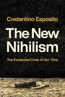 The New Nihilism - Costantino Esposito