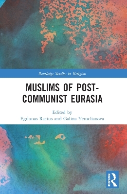 Muslims of Post-Communist Eurasia - 