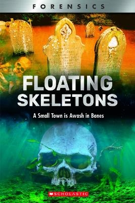 Floating Skeletons: A Small Town Is Awash in Bones (Xbooks) - Danielle Denega