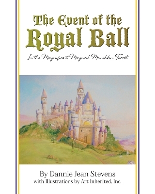 The Event of the Royal Ball - Dannie Jean Stevens