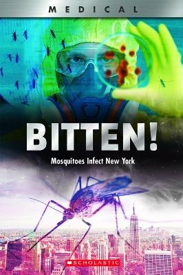 Bitten!: Mosquitoes Infect New York (Xbooks) - John Shea