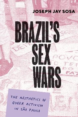 Brazil's Sex Wars - Joseph Jay Sosa