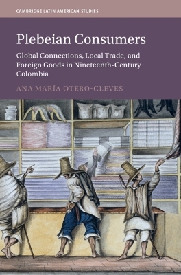 Plebeian Consumers - Ana María Otero-Cleves