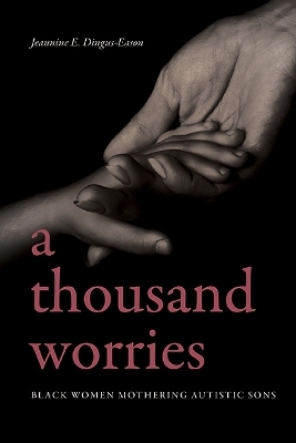 A Thousand Worries - Jeannine E. Dingus-Eason