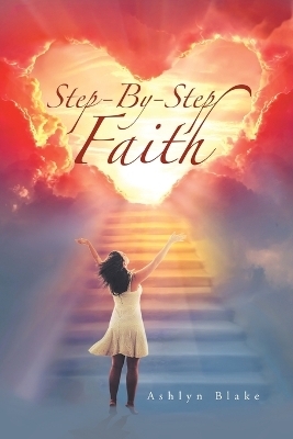 Step-By-Step Faith - Ashlyn Blake