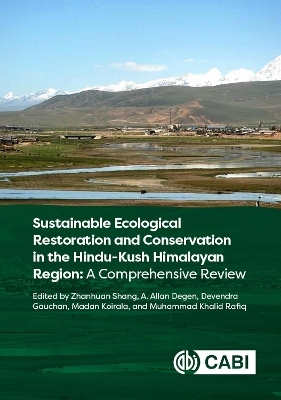 Sustainable Ecological Restoration and Conservation in the Hindu Kush Himalayan Region - Professor Zhanhuan Shang, Professor Allan Degen, Dr Devendra Gauchan, Professor Madan Koirala, Dr Muhammad Khalid Rafiq