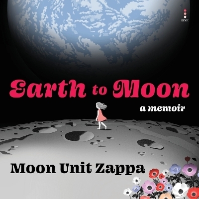 Earth to Moon - Moon Unit Zappa