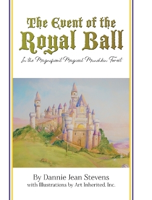 The Event of the Royal Ball - Dannie Jean Stevens