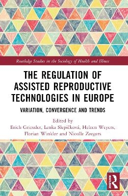 The Regulation of Assisted Reproductive Technologies in Europe - 