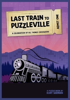 Last Train to Puzzleville - Kurt Siefken