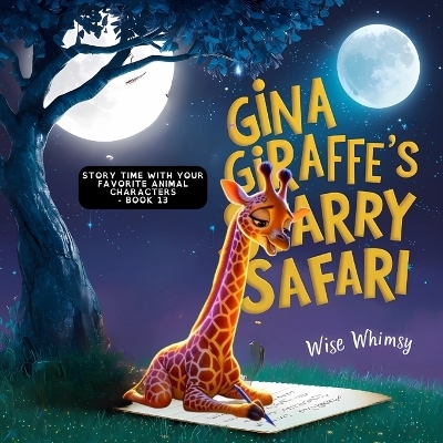 Gina Giraffe's Starry Safari - Wise Whimsy