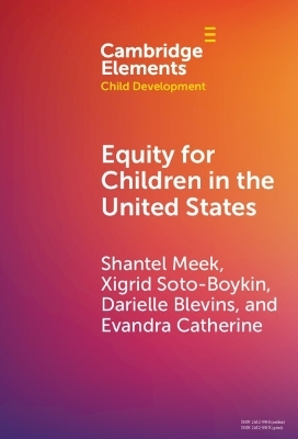 Equity for Children in the United States - Shantel Meek, Evandra Catherine, Xigrid Soto- Boykin, Darielle Blevins