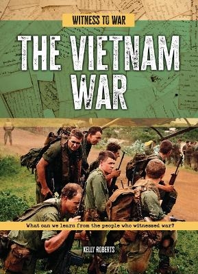 The Vietnam War - Kelly Roberts